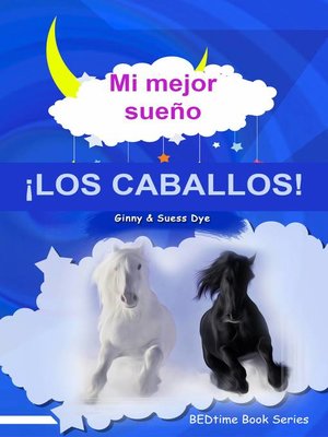 cover image of Mi mejor sueño  ¡LOS CABALLOS!